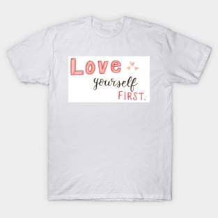 Love yourself first T-Shirt